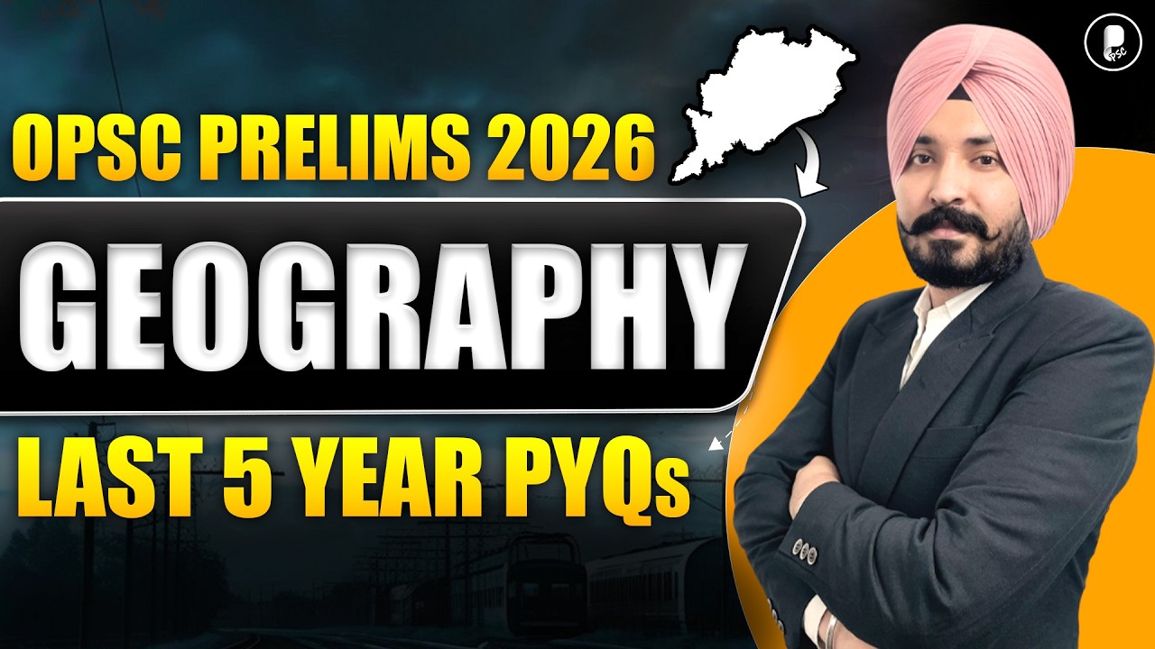OPSC Geography PYQs 2026 | Last 5 Years Questions with Explanation ...