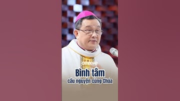 Bình tâm cầu nguyện cùng Chúa Thánh Thần | Đức Cha Giuse Đỗ Quang Khang