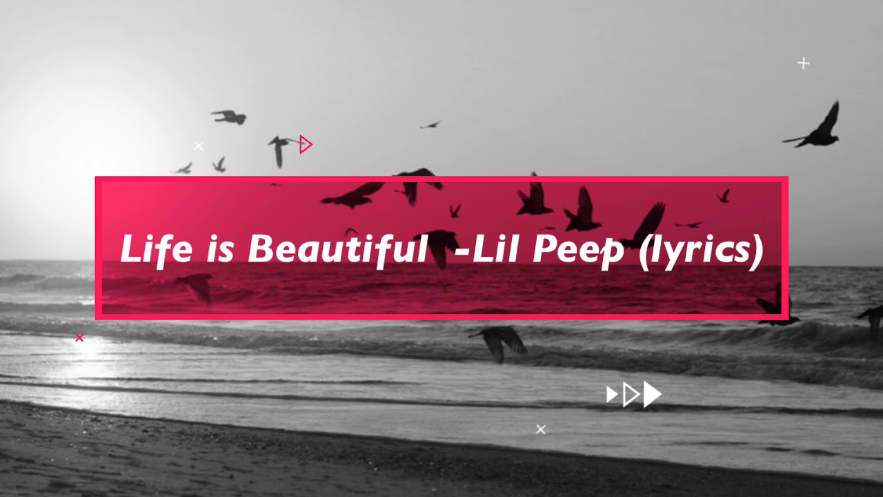 Лайф ис лайф песня. Лил пип лайф. Текст Life is beautiful. Лил пип лайф из бьютифул. Life is beautiful Lil Peep текст.