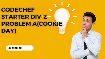 CodeChef Starters 119 Division 2 Problem-1 Cookie Day Solution