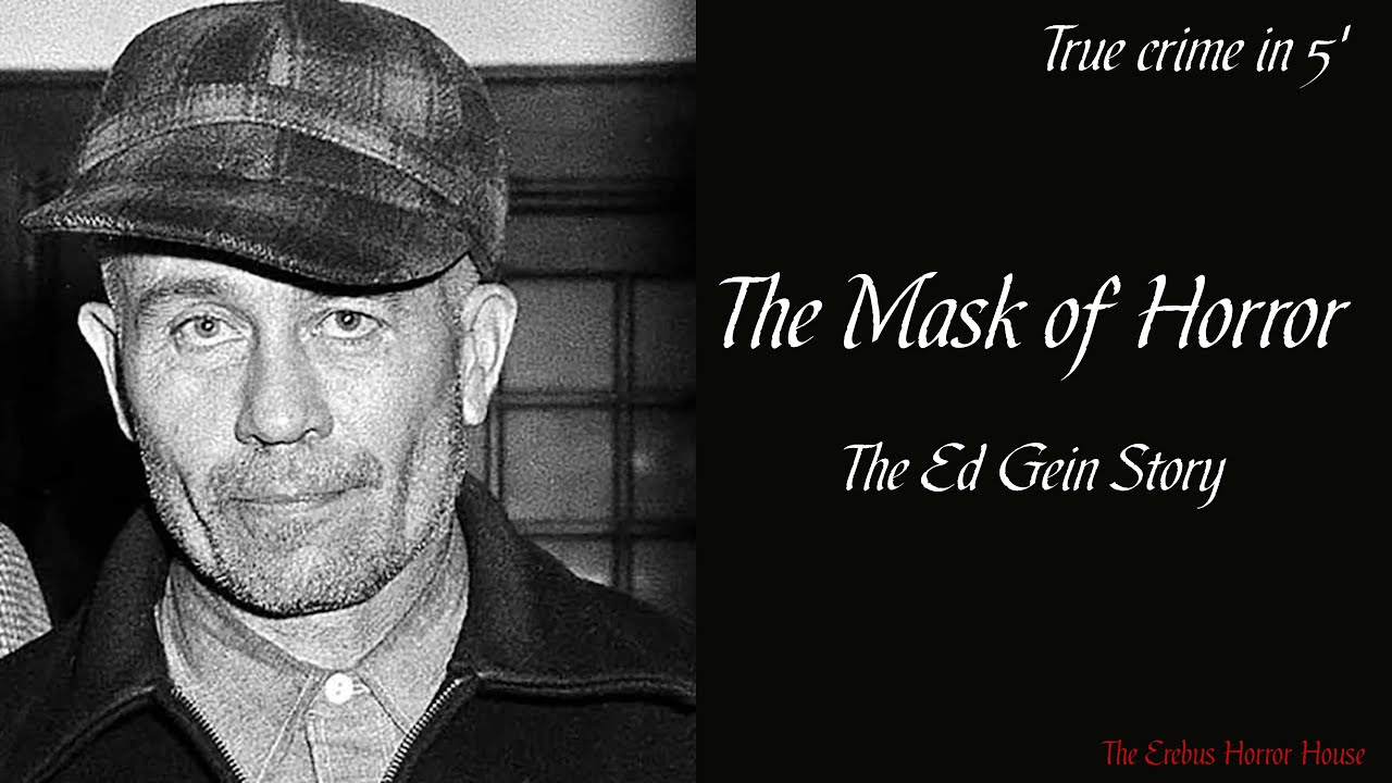 The Mask of Horror | Ed Gein’s Story | Famous Villains