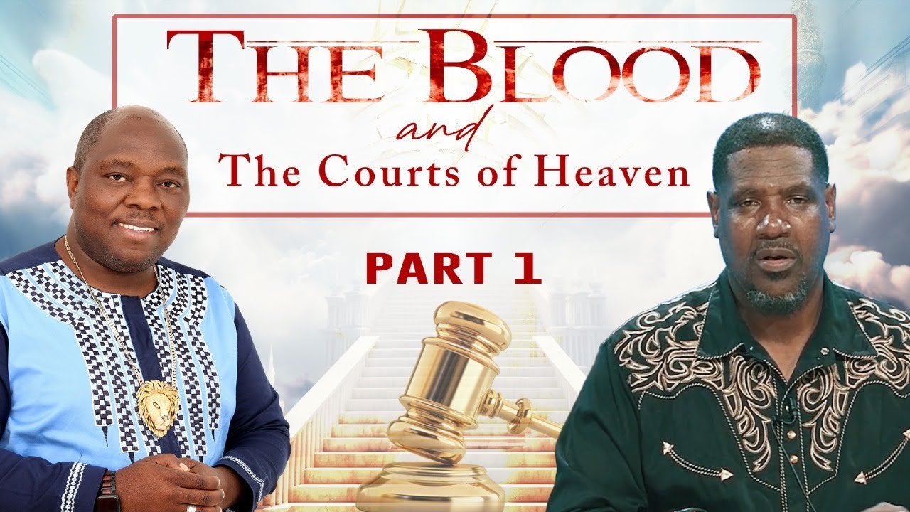 The Blood of The Courts Of Heaven Part 1 - YouTube