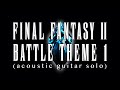 Battle Theme 1 (Final Fantasy II) / Daisuke Minamizawa (ac. guitar solo) 戦闘シーン1(ファイナルファンタジーII)/南澤大介