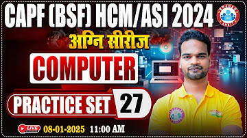 BSF HCM/ASI 2024 | अग्नि सीरीज | CAPF HCM/ASI Practice Set #27 | BSF Computer By Shivam Sir