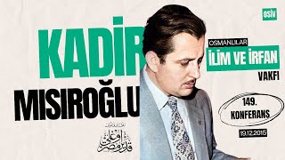 CS149 - Üstad Kadir Mısıroğlu - Müslüman Bir Lider Nasıl Olmalıdır? - Cumartesi Sohbetleri