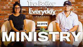 The Better Everyday Podcast | S3 Ep.17 What If We've Been Doing Ministry All Wrong?