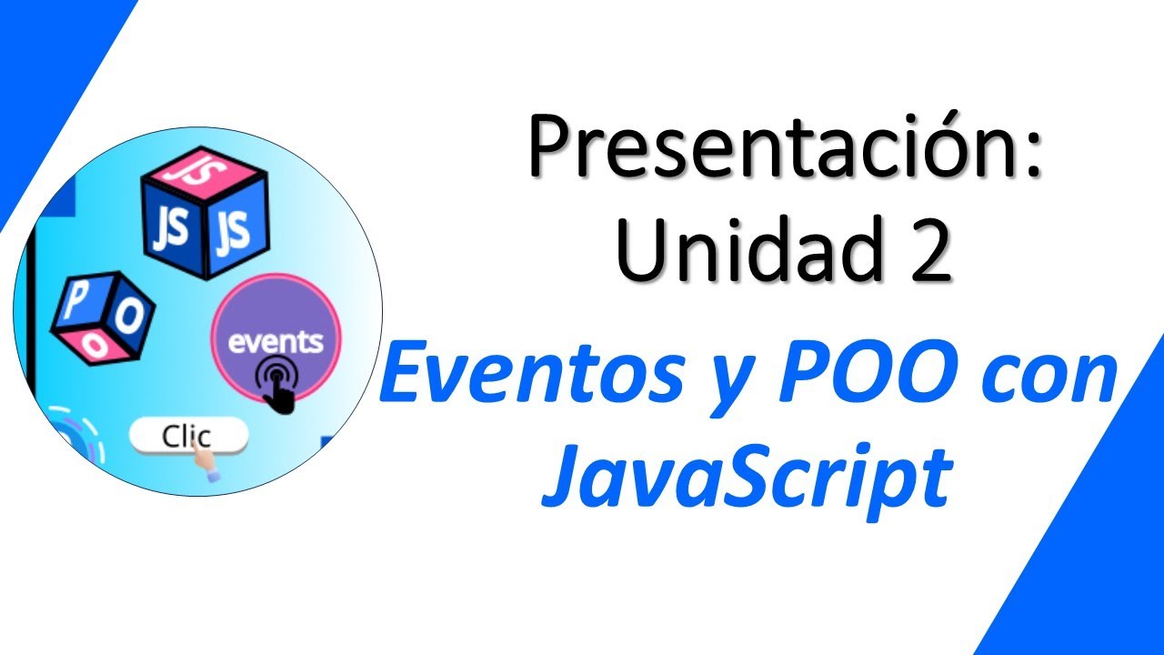 Introducción a la unidad 2: Eventos y POO con JavaScript - YouTube