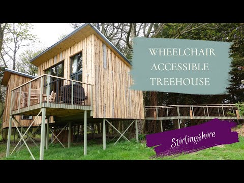Wheelchair Accessible Treehouse - Unique Holiday Accommodation in Stirlingshire Scotland