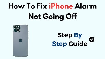 How To Fix iPhone Alarm Not Going Off (2025)