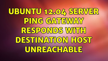 Ubuntu: Ubuntu 12.04 Server ping gateway responds with destination host unreachable