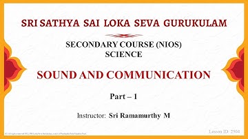 Secondary| NIOS| English| Science| Sound and Communication| Sri Ramamurthy| Part 1 of 8