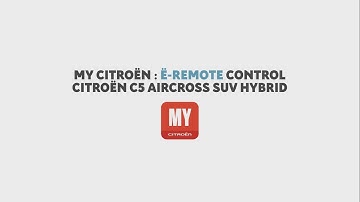 MyCitroën: Ë-Remote Control for C5 Aircross SUV Hybrid