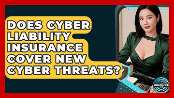 Does Cyber Liability Insurance Cover New Cyber Threats? - InsuranceGuide360.com