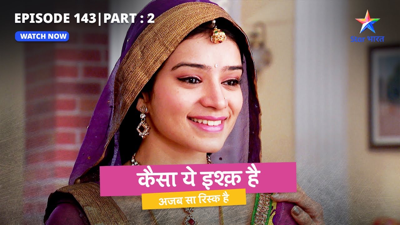 FULL EPISODE 143 Part 2 Kaisa Yeh Ishq Hai Kya Dadi Ke Jaal Mein full-episode-143-part-2-kaisa-yeh-ishq-hai-kya-dadi-ke-jaal-mein