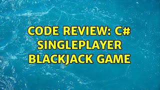 Code Review: C# Singleplayer Blackjack Game