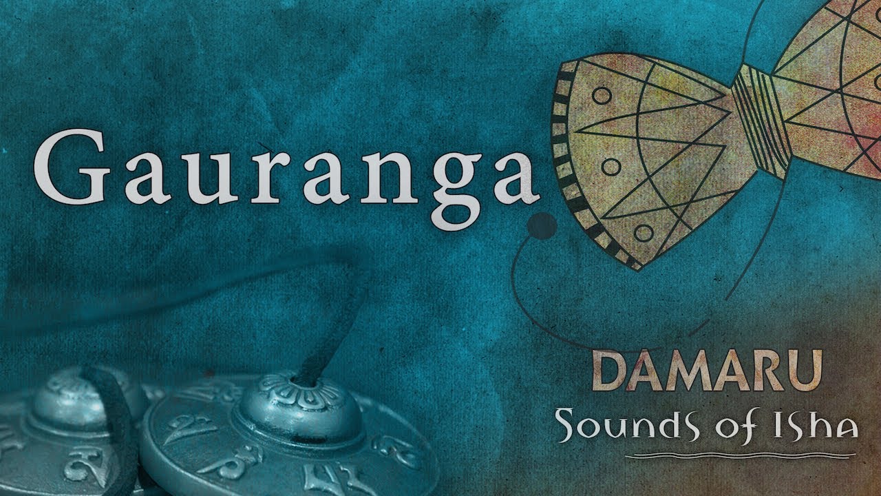 Gauranga  Damaru  Adiyogi Chants  Sounds of Isha