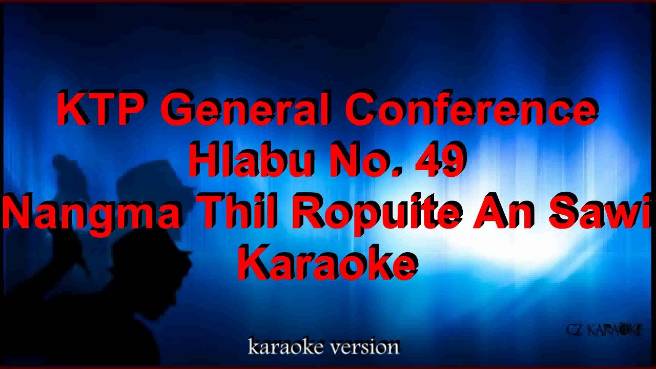 KTP General Conference 2022 Hlabu no 49 -Nangma Thil Ropuite An Sawi - Karaoke/Backing track