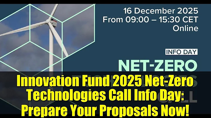 Innovation Fund 2025 Net-Zero Technologies Call Info Day: Prepare Your Proposals Now!