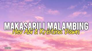 Hev Abi & Kristina Dawn - Makasarili Malambing (Lyrics)