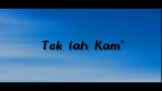 Tek Lah Kam  Lirik Ananta Sembiring