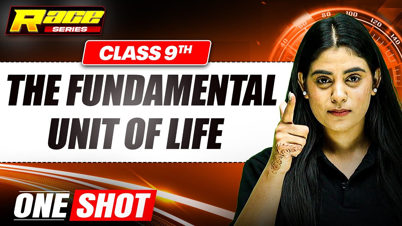 THE FUNDAMENTAL UNIT OF LIFE in 1 Shot: FULL CHAPTER | Class 9th