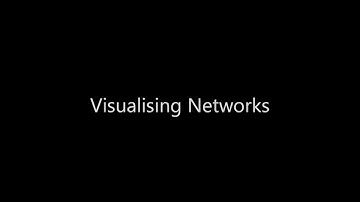 Visualising Networks
