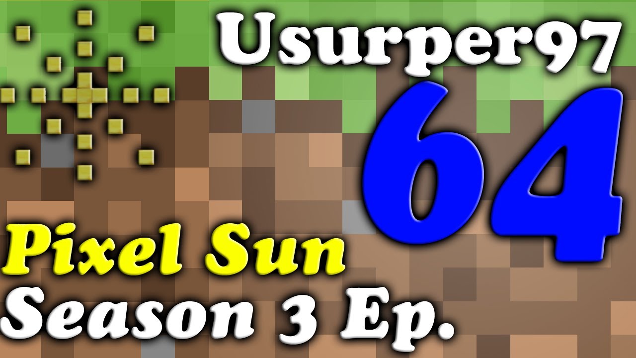 S3Ep64 I Blame Canadian Winter - Pixel Sun Server - Usurper97