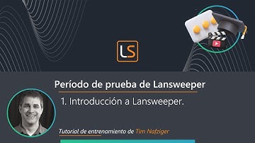 Introducción a Lansweeper - Tutorial de Lansweeper - Parte 1