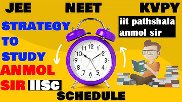 JEE Mains | NEET| KVPY | Preparation | Strategy | Routine | schedule | iit pathshala anmol sir