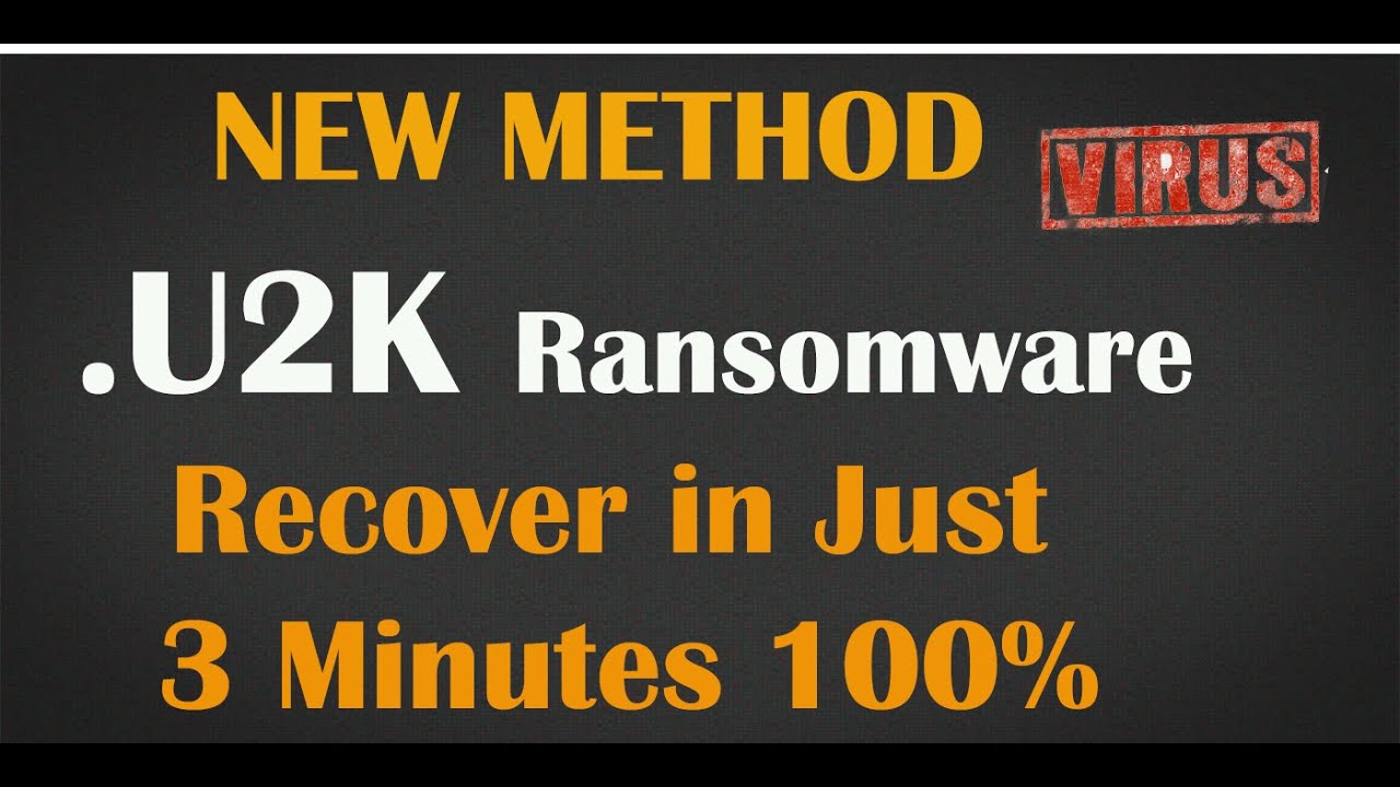 U2k File Virus Ransomware [.U2k ] Removal and Decrypt .U2k Files | U2k ...