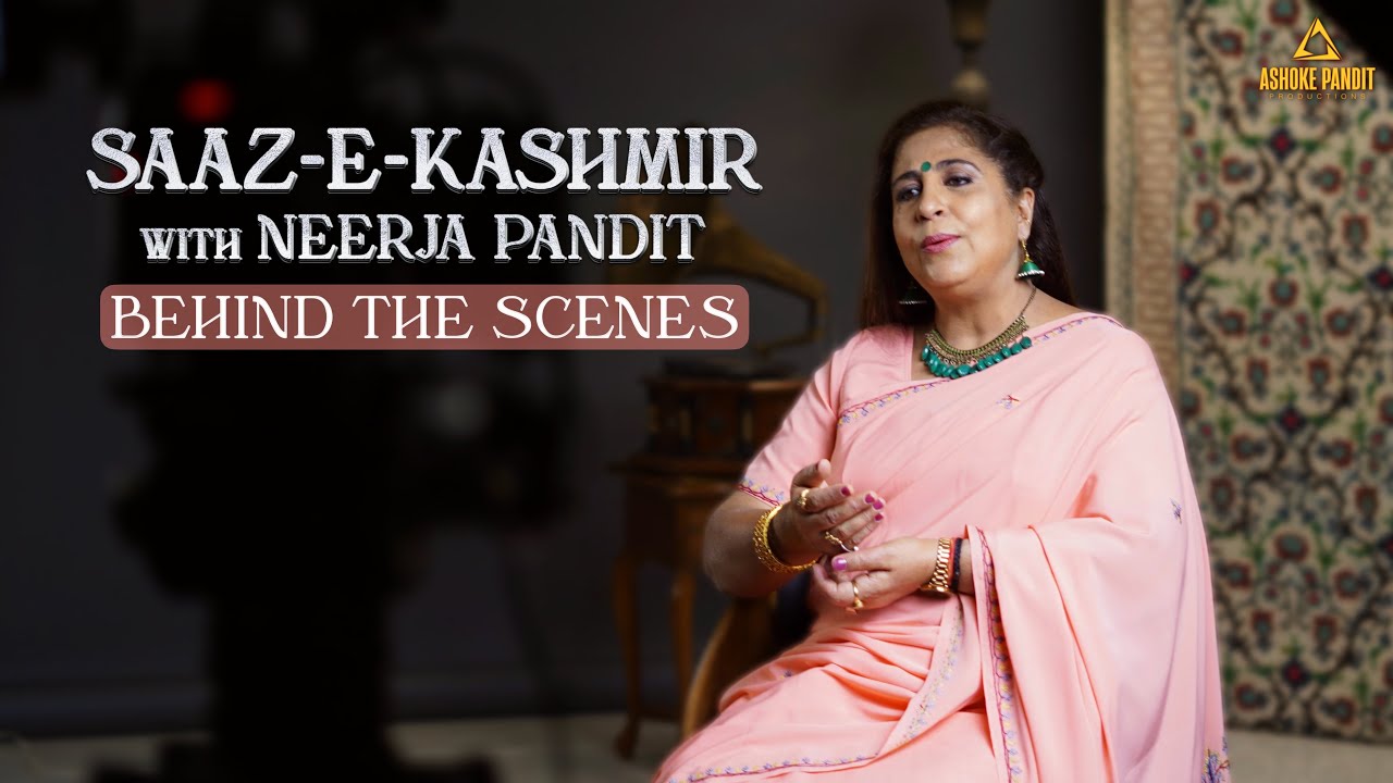 Saaz - E - Kashmir with Neerja Pandit | Behind The Scenes