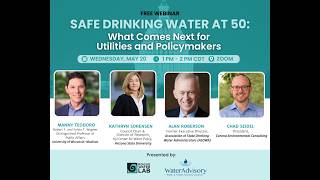 Safe Drinking Water at 50: What Comes Next for Utilities and Policymakers