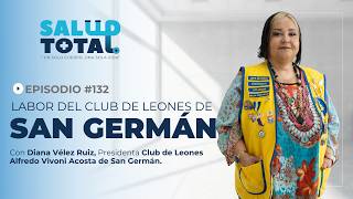 Conoce la gran LABOR DEL CLUB DE LEONES de San Germán 🦁 | Salud Total