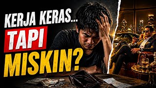 Kenapa Kamu Kerja Keras Tapi Tetap Miskin? Ini Penyebabnya ❗