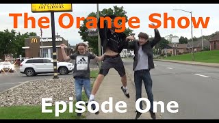 The Orange Show: Episode One