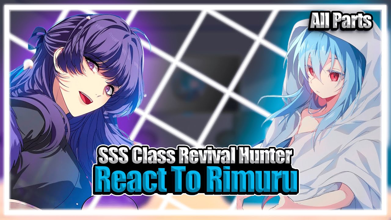 SSS Class Revival Hunter react to Rimuru as Boss | All Parts
