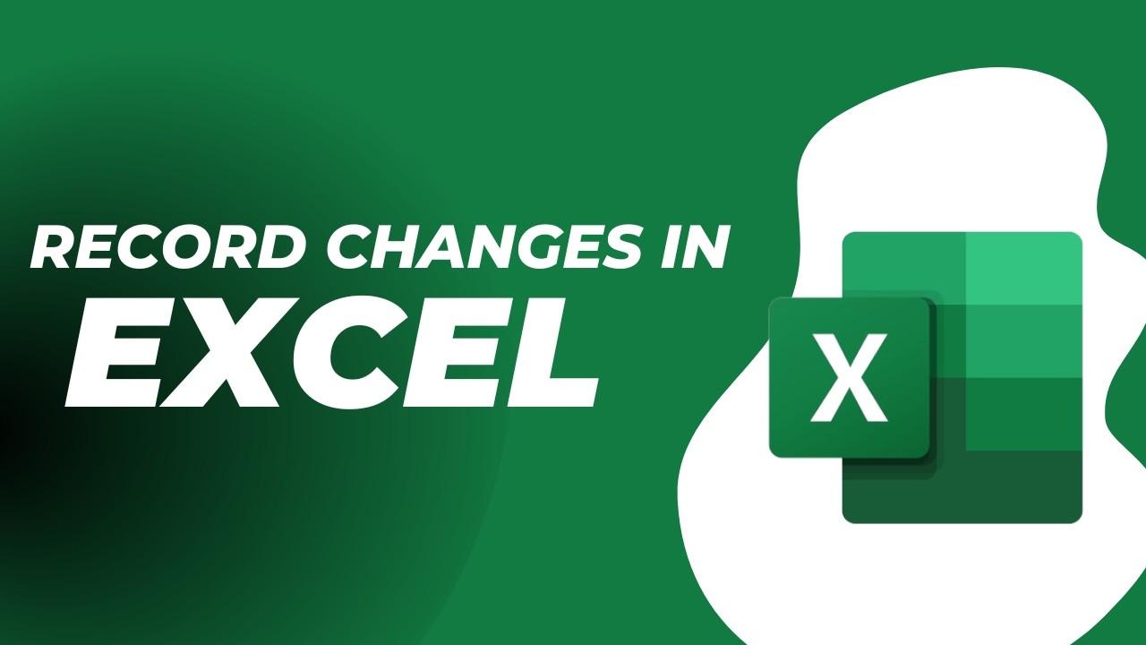 How to RECORD CHANGES in EXCEL - YouTube