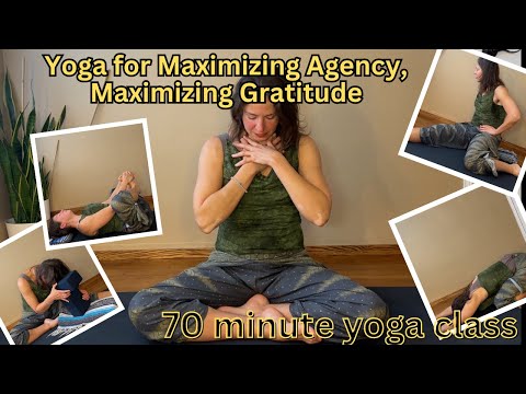 Release Anxiety: Maximize Agency, Maximize Gratitude 70-Minute Yoga Class class