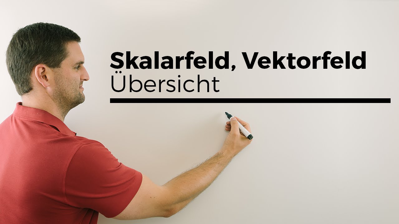 Skalarfeld, Vektorfeld, Übersicht, Vektoranalysis | Mathe by Daniel Jung