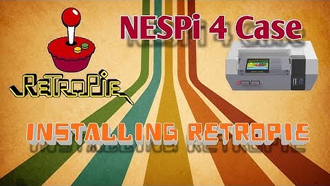 Setting Up RetroPie On The NESPi 4 Case