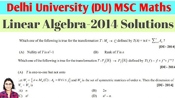 Delhi University (DU) | MSc Mathematics Entrance-2014 Solutions | Linear Algebra Soutions |