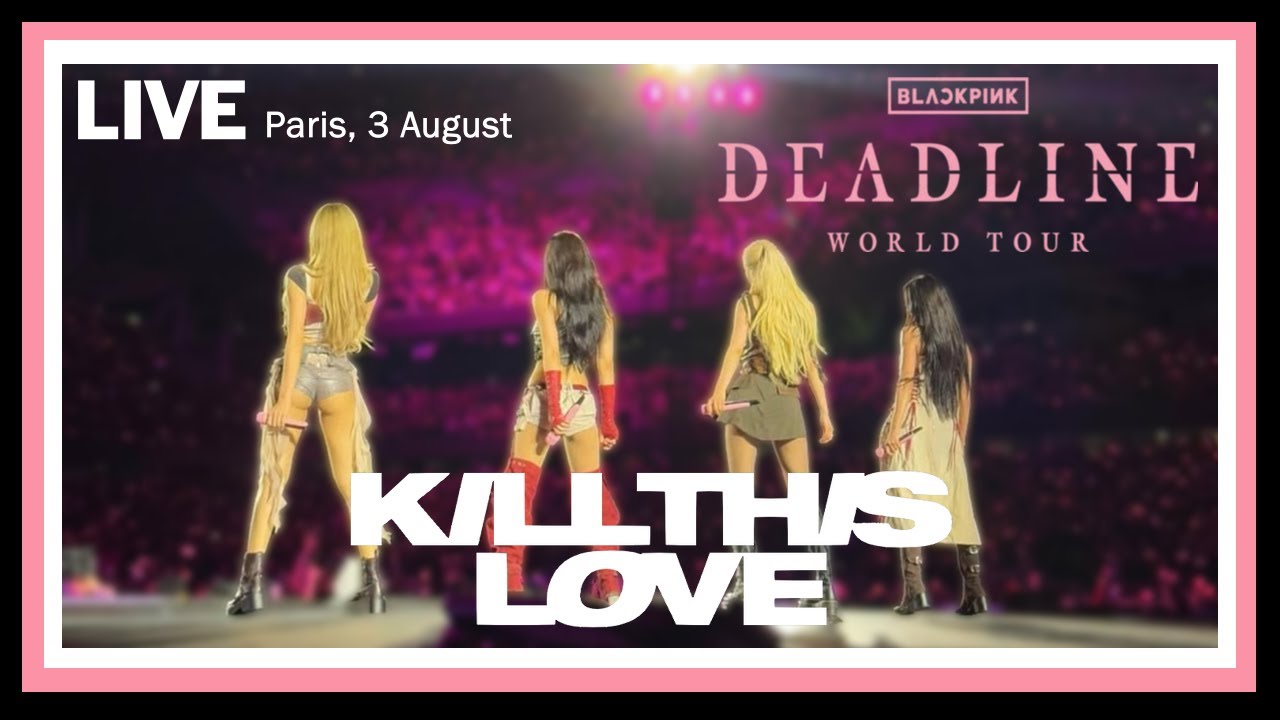 BLACKPINK DEADLINE WORLD TOUR - Intro + Kill This Love - [3082025