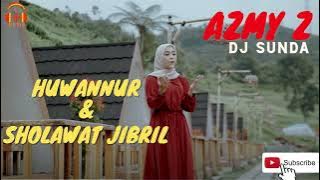 AZMY Z : HUWANNUR (DJ ANGKLUNG) & SHOLAWAT JIBRIL (PEMBUKA PINTU REZEKI)