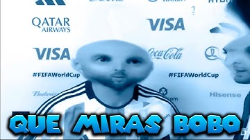 11 Que miras bobo con diferentes efectos de sonido - Messi