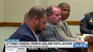 Attorney General Merrick Garland visits Jackson; talks with local law enforcement about this year...