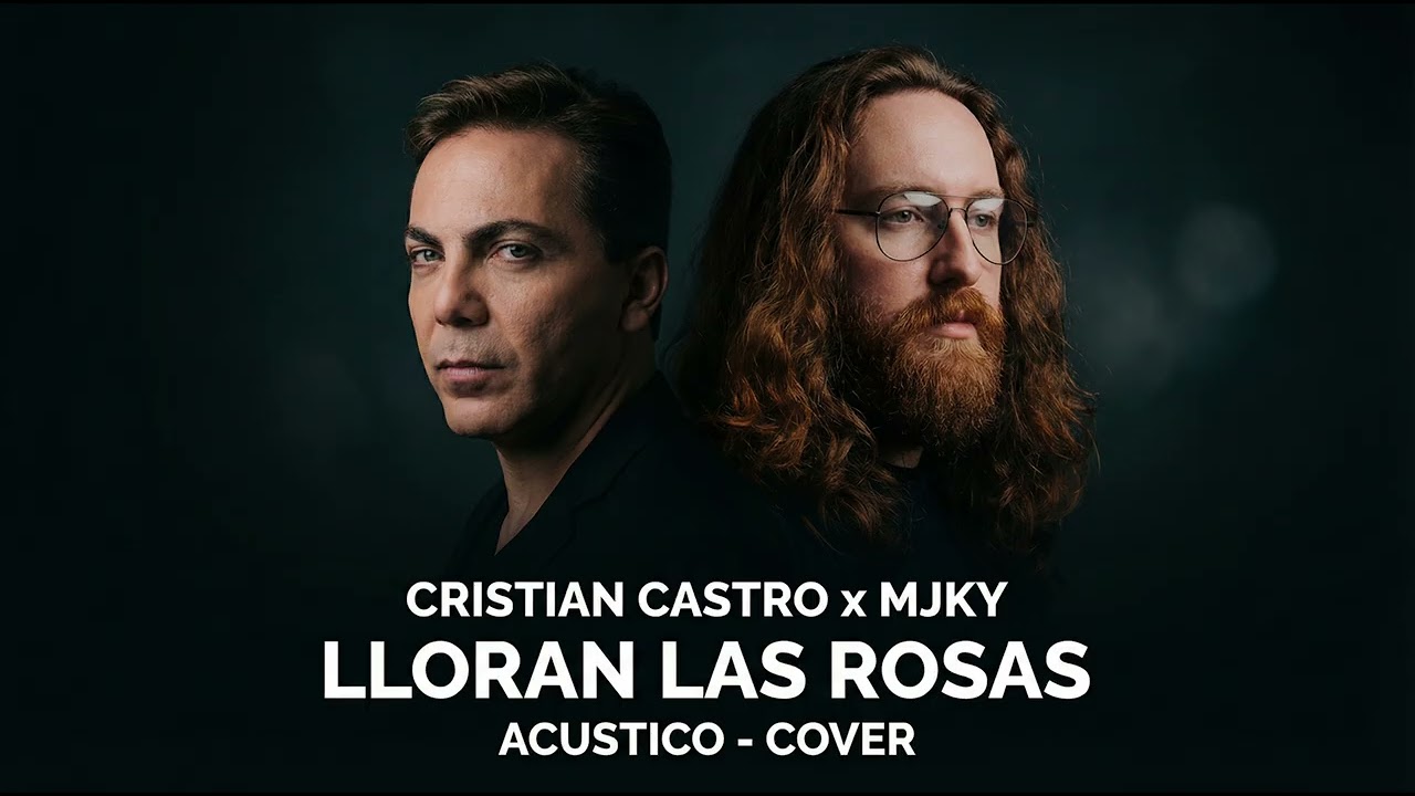 Cristian Castro x Majeokey – Lloran las Rosas (Acústico)