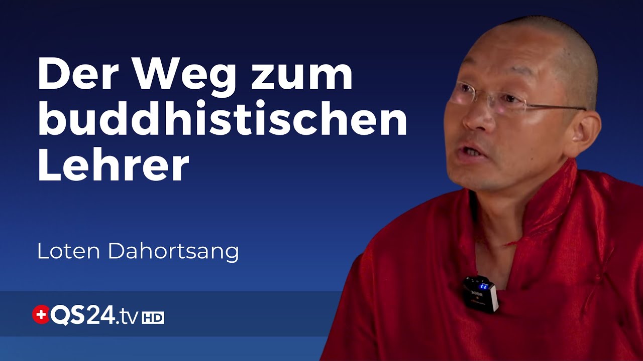 Das Leben eines buddhistischen Lehrers | Buddhistischer Lehrer Loten Dahortsang | QS24