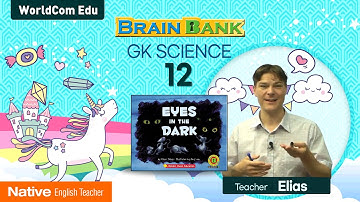 GK Science 12. Eyes in the Dark  [ Brain Bank GK . Science ] by Native Melanie Teacher
