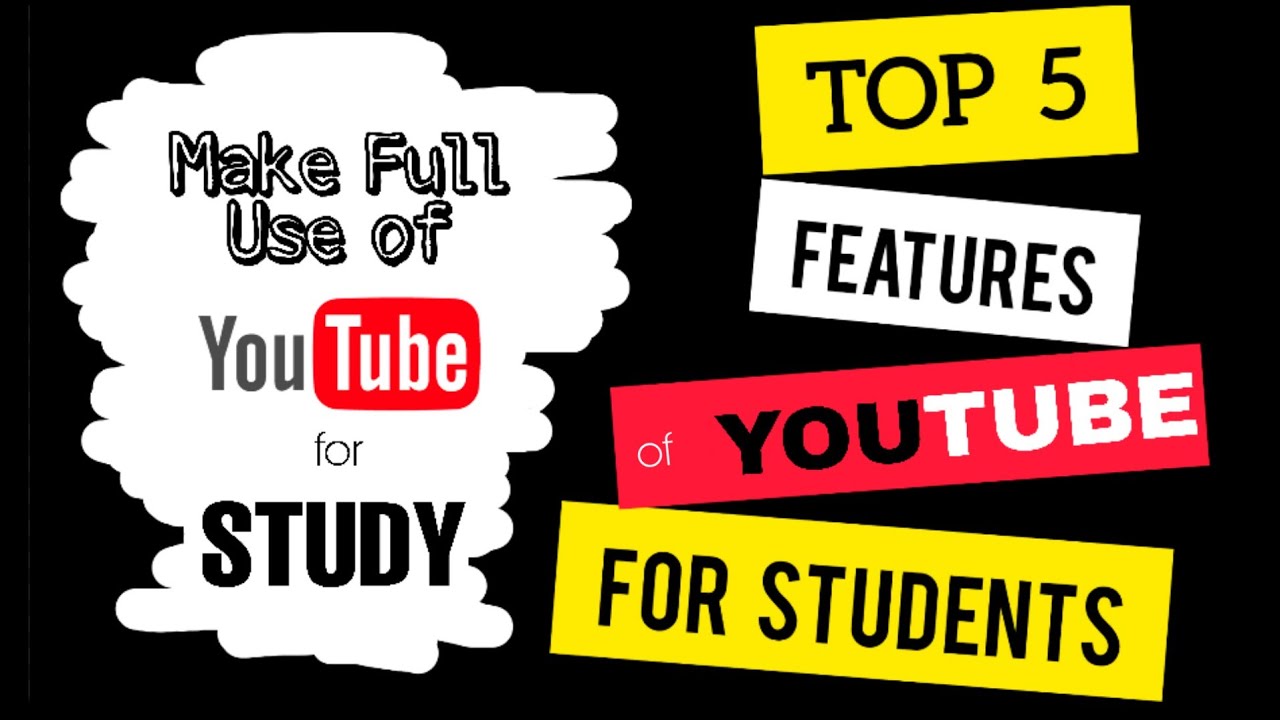 Study smarter : Top 5 Features of YouTube For Students & Teachers ...