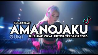 DJ AMANOJAKU REMIX BREAKBEAT || DJ ANIME TERBARU 2026